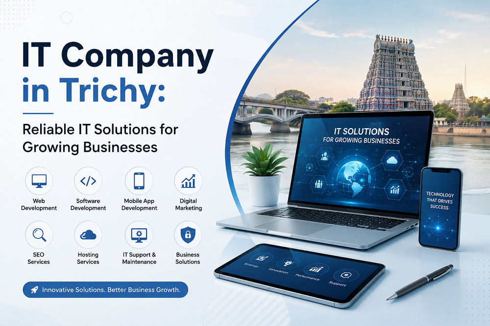 IT Company in Trichy: Reliable IT Solutions for Growing Businesses