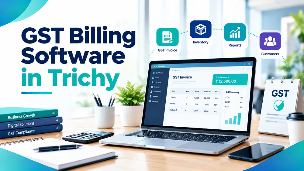 GST Billing Software in Trichy: How to Choose the Right One for Your Business
