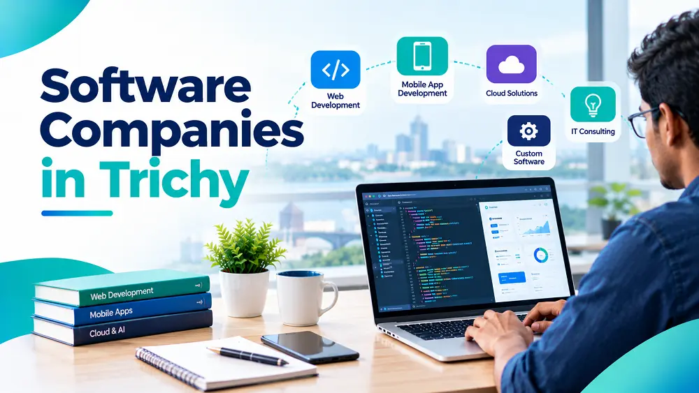 Software Companies in Trichy: 2026 Guide